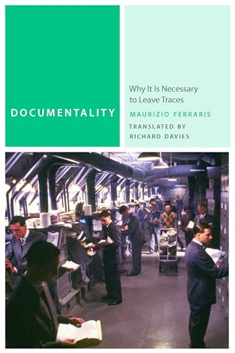 Documentality: Why It Is Necessary to Leave Traces (Commonalities)